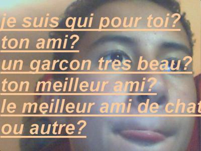 je ss qui pour toi?